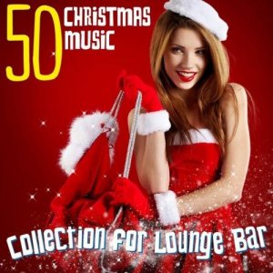 VA - 50 Christmas Music Collection for Lounge Bar (2014)