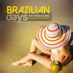 VA - Brazilian Days (Pop and Bossa Songs From South America) (2014)