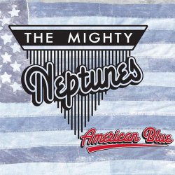 The Mighty Neptunes - American Blue (2015) 