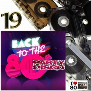 VA - Back To 80's Party Disco Vol.19 (2015)