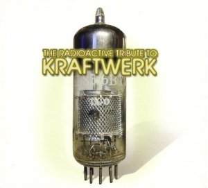 VA - The Radioactive Tribute To Kraftwerk (2002)