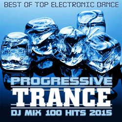 VA - Progressive Trance DJ Mix 100 Hits 2015 (2015)