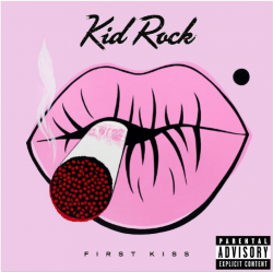 Kid Rock - First Kiss [Deluxe Edition] (2015)