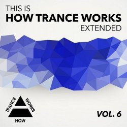 VA - This Is How Trance Works Extended  (2015) 