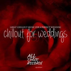 VA - Chillout for Weddings - Great Chillout Music for a Perfect Wedding (2015)