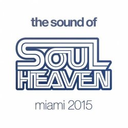 VA - The Sound Of Soul Heaven Miami (2015)