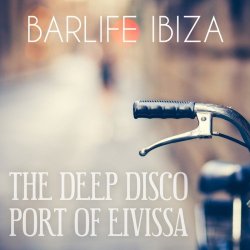 VA - Barlife Ibiza: The Deep Disco Port Of Eivissa (2015)