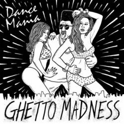 VA - Dance Mania Ghetto Madness (2015)