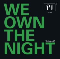 VA - P1 Club Vol. 6 - We Own The Night (2015)