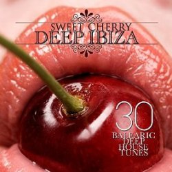 VA - Sweet Cherry Deep Ibiza 30 Balearic Deep House Tunes (2015)