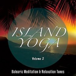 VA - Island Yoga Vol 2 Balearic Meditation and Relaxation Tunes (2015)