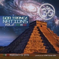 VA - Goa Trance Nations Vol. 2 Mexico [Compiled By DJs Vaktun] (2015)