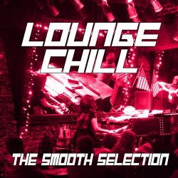 VA - Lounge Chill The Smooth Selection (2015)