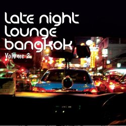 VA - Late Night Lounge - Bangkok Vol 2 Finest Lounge Chill Out and Smooth Jazz (2015)