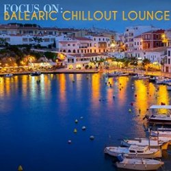 VA - Focus On - Balearic Chillout Lounge (2015)