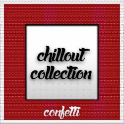 VA - Confetti: Chillout Collection (2015)