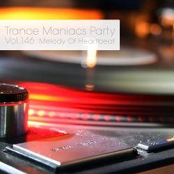 VA - Trance Maniacs Party: Melody Of Heartbeat #146 (2015)