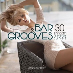 VA - Bar and Grooves (30 Smooth Summer Tunes) (2015)