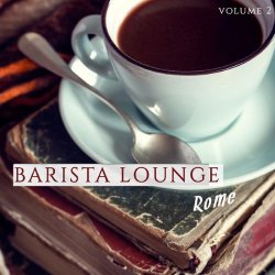 VA - Barista Lounge - Rome, Vol. 2 (2015)
