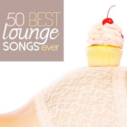 VA - 50 Best Lounge Songs Ever (2015)