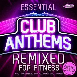 VA - Essential Club Anthems Remixed for Fitness (2015)