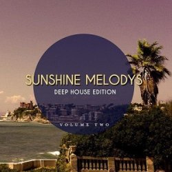 VA - Sunshine Melodys Deep House Edition Vol 2 (Finest Beach House Music) (2015)