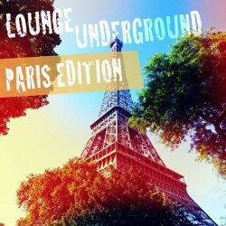 VA - Lounge Underground Paris Edition (2015)