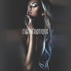 VA - Club Erotique (2015)