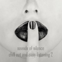 VA - Sounds of Silence, Vol. 2 (Chill Out and Easy Listening) (2015)