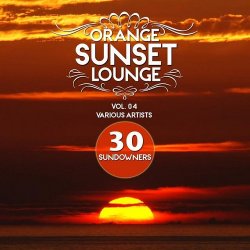 VA - Orange Sunset Lounge Vol 04: 30 Sundowners (2015)