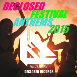 VA - Declosed Festival Anthems (2015)