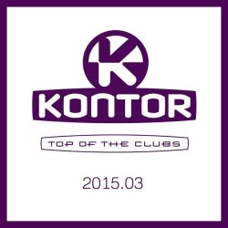 VA - Kontor Top Of The Clubs [2015.03] (2015)