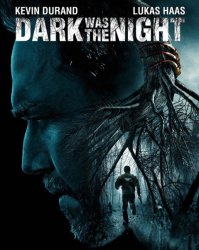 Тьма была ночью / Dark Was the Night (2014)
