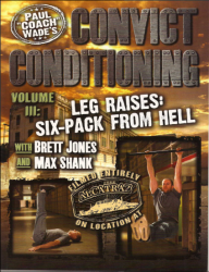 Paul Wade: Convict Conditioning — Books 1-5 + Super FAQ + Video (2010-2012)