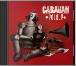 Caravan Palace — Дискография (2008-2015)