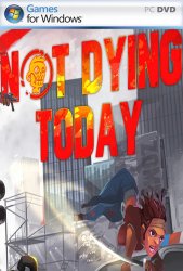 Not Dying Today